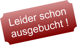 Leider schon ausgebucht !